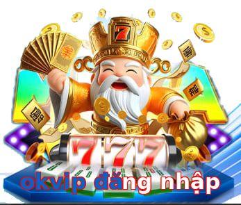 okvip đăng nhập
